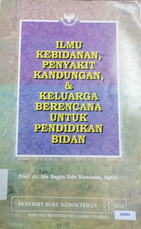 Ilmu kebidanan, penyakit kandungan & keluarga berencana untuk pendidikan bidan