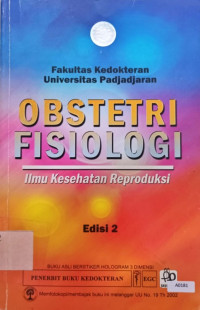 Obstetri fisiologi : ilmu kesehatan reproduksi