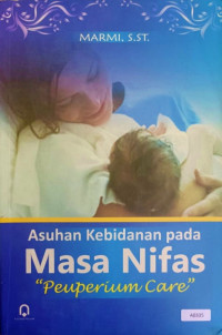 Asuhan kebidanan pada masa nifas : peuperium care