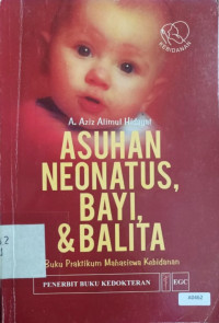 Asuhan neonatus, bayi, & balita