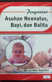 Pengantar asuhan neonatus, bayi, dan anak