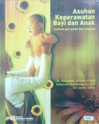 Asuhan keperawatan bayi dan anak : untuk perawat dan bidan