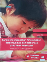 Cara mengembangkan keterampilan berkomunikasi dan berbahasa pada anak prasekolah