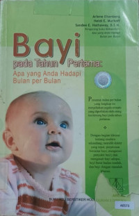 Bayi pada tahun pertama : apa yang anda hadapi bulan per bulan