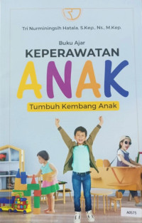 Buku ajar keperawatan anak : tumbuh kembang anak