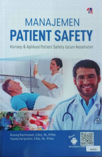 Manajemen patient safety : konsep & aplikasi patient safety dalam kesehatan