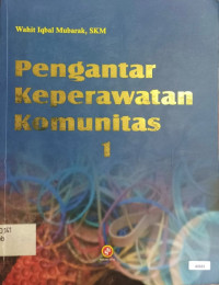 Pengantar keperawatan komunitas 1