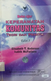 Buku ajar keperawatan komunitas : teori dan praktik