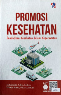 Promosi kesehatan : pendidikan kesehatan dalam keperawatan