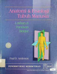 Anatomi & fisiologi tubuh manusia : latihan & panduan belajar