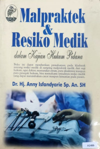 Malpraktek & resiko medik dalam kajian hukum pidana