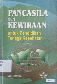 Pancasila dan kewiraan untuk pendidikan tenaga kesehatan