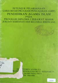 Petunjuk pelaksanaan garis besar program pengajaran pendidikan agama islam pada program diploma perawat mahir jurusan kebidanan dan keluarga berencana