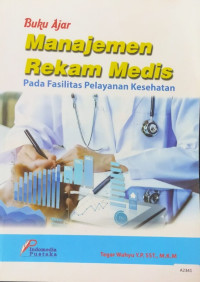 Image of Manajemen rekam medis pada fasilitas pelayanan kesehatan