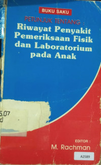Image of Buku saku petunjuk tentang ; riwayat penyakit pemeriksaan fisik dan laboratorium pada anak
